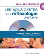 ABRASSART Jean-Louis Les bons gestes de la réflexologie plantaire - DVD inclus Librairie Eklectic