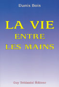 BOIS Danis Vie entre les mains (La) Librairie Eklectic