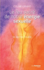 JORAND Coline Le feu sacré de notre énergie sexuelle avec DVD 