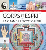 - Corps et esprit, la grande encyclopédie. Approches thérapeutiques, traditions spirituelles, philosophies. Librairie Eklectic