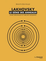 BOUTEILLER Brigitte Lakhovsky, le génie des anneaux. Santé, résonnance et circuits oscillants Librairie Eklectic