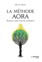 BODIN Luc Dr La méthode AORA. Éveillez votre pouvoir guérisseur  Librairie Eklectic