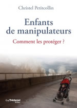 PETITCOLLIN Christel Enfants de manipulateurs, comment les protéger ?  Librairie Eklectic