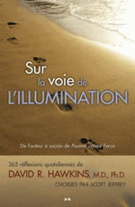 HAWKINS David R. Sur la voie de l´illumination - 365 réflexions quotidiennes de D.R. Hawkins choisies par Scott Jeffrey  Librairie Eklectic