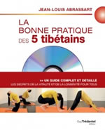 ABRASSART Jean-Louis La bonne pratique des 5 tibétains (+ DVD) Librairie Eklectic