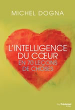 DOGNA Michel & L´HÔTE A.-F. L´intelligence du coeur en 70 leçons de choses  Librairie Eklectic