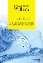WILLEM Jean-Pierre Le jeûne, une méthode naturelle de santé et de longévité  Librairie Eklectic