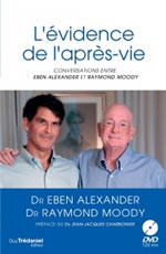 ALEXANDER Eben & MOODY Raymond  L´évidence de l´après vie + DVD - Préface du Dct Jean-Jacques Charbonnier  Librairie Eklectic