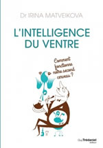 MATVEIKOVA Irina (Dr)  L´intelligence du ventre  Librairie Eklectic