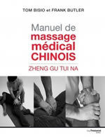 BISIO Tom & BUTLER Frank  Manuel de massage médical chinois - Zheng Gu Tui Na -- en réimpression pour juin 2023 Librairie Eklectic