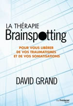 GRAND David La thérapie Brainspotting - Pour vous libérer de vos traumatismes et de vos somatisations Librairie Eklectic