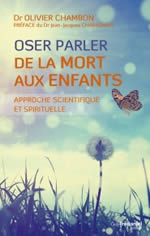 CHAMBON Olivier (Dr) Oser parler de la mort aux enfants - Approche scientifique et spirituelle Librairie Eklectic