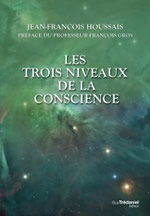 HOUSSAIS Jean-François Les trois niveaux de la conscience Librairie Eklectic