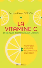 CORSON Pierre La Vitamine C et ses alliés indispensables à la santé. Comment l´utiliser pour rester en forme Librairie Eklectic