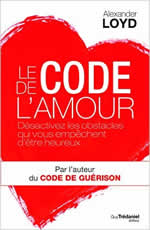 LOYD Alexander Le code de l´amour. Désactivez les obstacles qui vous empêchent d´être heureux Librairie Eklectic