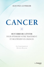 LE PERLIER Jean-Paul Cancer, huit erreurs à éviter pour optimiser votre traitement et multiplier vos chances Librairie Eklectic