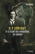 ROBIN Jean H. P. Lovecraft et le secret des adorateurs du serpents Librairie Eklectic