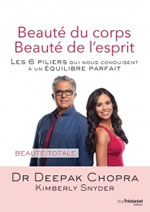 CHOPRA Deepak Beauté du corps, beauté de l´esprit. Les 6 piliers qui nous conduisent à un équilibre parfait. Avec Kimberly Snyder
 Librairie Eklectic