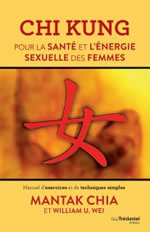 CHIA Mantak & WEI William U. Chi kung pour la santé et l´énergie sexuelle des femmes Librairie Eklectic