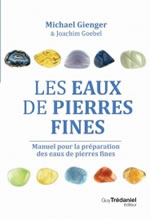 GIENDER Michael & GOEBEL Joachim Les eaux de pierres fines. Manuel pour la préparation des eaux de pierres fines.  Librairie Eklectic