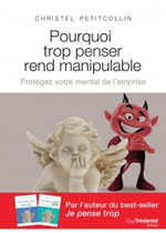 PETITCOLLIN Christel Pourquoi trop penser rend manipulable. Protégez votre mental de l´emprise.  Librairie Eklectic