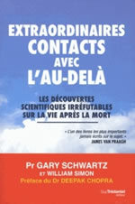 SCHWARTZ Gary Pr. & SIMON William Extraordinaires contacts avec l´au-delà. Les découvertes scientifiques irréfutables sur la vie après la mort.  Librairie Eklectic