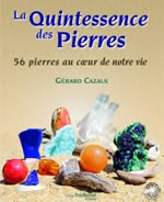 CAZALS Gerard La Quintessence des Pierres. 56 pierres au coeur de notre vie. Inclus : DVD de 37 minutes d´interview de l´auteur.  Librairie Eklectic