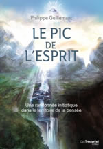 GUILLEMANT Philippe Le pic de l´esprit. Une randonnée initiatique dans le territoire de la pensée Librairie Eklectic