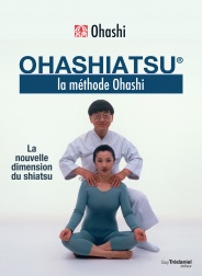 OHASHI Wataru Ohashiatsu : la méthode Ohashi. La nouvelle dimension du shiatsu.  Librairie Eklectic