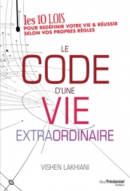 LAKHIANI Vishen Le code d´une vie extraordinaire. Les 10 lois pour redéfinir votre vie & réussir selon vos propres règles. Librairie Eklectic