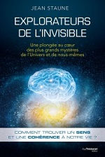 STAUNE Jean Explorateur de l´invisible. Une plongée au coeur des plus grands mystères de l´Univers et de nous-mêmes Librairie Eklectic