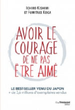 KISHIMI Ichiro & KOGA Fumitake Avoir le courage de ne pas être aimé Librairie Eklectic