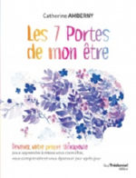 AMBERNY Catherine Les 7 Portes de mon être. Devenez votre propre thérapeute, pour apprendre à mieux vous connaître, vous comprendre et vous épanouir jour après jour. Librairie Eklectic