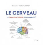 FAURE-ALDERSON Martine Le cerveau, le fabuleux trésor de l´humanité. Librairie Eklectic