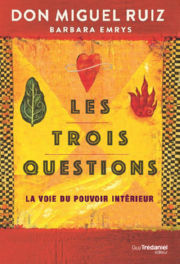 RUIZ Don Miguel Les trois questions. La voie du pouvoir intérieur Librairie Eklectic