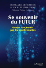 LETERRIER Romuald & MORISSON Jocelin Se souvenir du futur. Guider son avenir par les synchronicités.  Librairie Eklectic