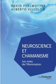 PERLMUTTER David & VILLOLDO Alberto Neuroscience et chamanisme (poche) Librairie Eklectic