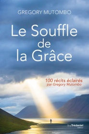 MUTOMBO Gregory Le Souffle de la Grâce. 100 récits éclairés par Grégory Mutombo Librairie Eklectic