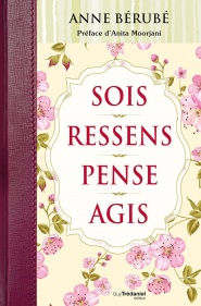 BERUBE Anne Sois, ressens, pense, agis Librairie Eklectic