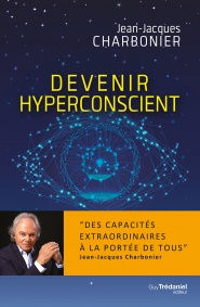 CHARBONIER Jean-Jacques Dr Devenir hyperconscient - des capacités extraordinaires à la portée de tous Librairie Eklectic