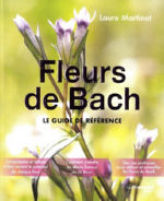 MARTINAT Laure Les fleurs de Bach - le guide de rÃ©fÃ©rence Librairie Eklectic