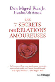 RUIZ Don Miguel & AMARA Heather Ash Les 7 secrets des relations amoureuses Librairie Eklectic