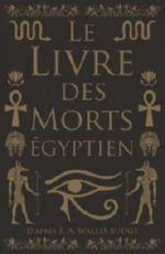 WALLIS BUDGE E.A. Le Livre des Morts Egyptiens (livre illustré, relié sous coffret) Librairie Eklectic