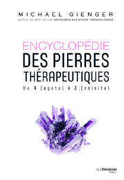 GIENGER Michael Encyclopédie des Pierres thérapeutiques, de A (agathe) à Z (zoïsite) - livre relié, tout en couleurs Librairie Eklectic