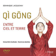 JACQUEMAY Dominique Qi Gong, entre Ciel et Terre. Immunité & quiétude - Exercices daoïstes Librairie Eklectic