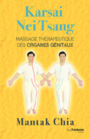 CHIA Mantak Karsai Nei Tsang. Massage thérapeutique des organes génitaux Librairie Eklectic