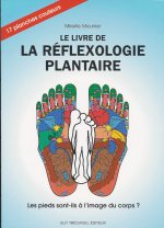 MEUNIER Mireille Livre de la réflexologie plantaire (Le). (17 planches couleur incluses) --- épuisé Librairie Eklectic