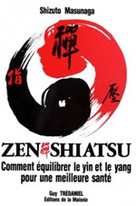 MASUNAGA Shizuto Zen Shiatsu. Comment équilibrer Yin et Yang pour une meilleure santé Librairie Eklectic