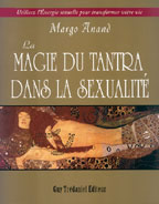 ANAND Margo (Mitsou NASLEDNIKOV) La Magie du Tantra dans la sexualité Librairie Eklectic