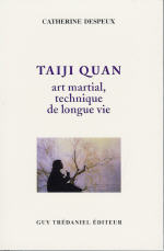 DESPEUX Catherine Taiji Quan : Art martial, technique de longue vie Librairie Eklectic